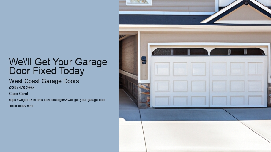 We'll Get Your Garage Door Fixed Today